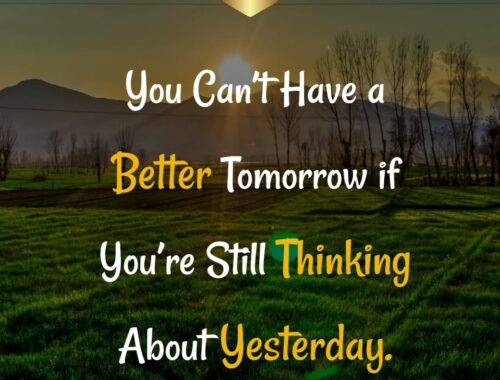 you_can_t_have_a_better_tomorrow_if_you_re_still_thinking_about_yesterday_thepickquotes.com