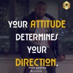 your attitude determines your direction thepickquotes.com 1