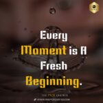 every moment is a fresh beginning thepickquotes.com