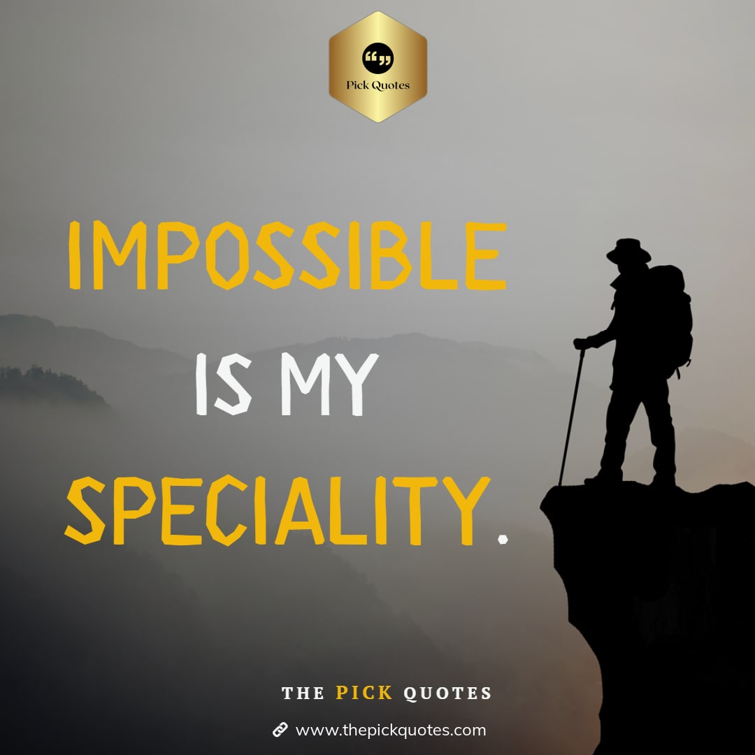 impossible_is_my_speciality_thepickquotes.com