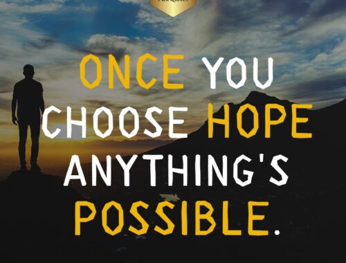 once_you_choose_hope_anything_s_possible_thepickquotes.com