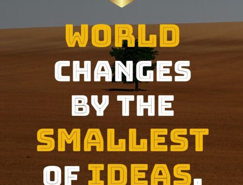 World Changes by The Smallest of Ideas - Daily Best Success Quotes-thepickquotes